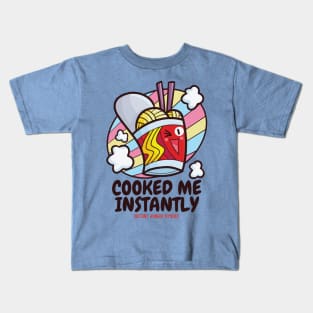 Cooked Me Instantly Kids T-Shirt